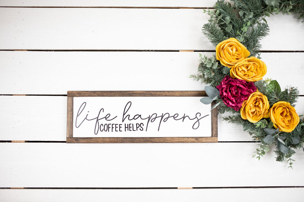 Life Happens Coffee Helps-1