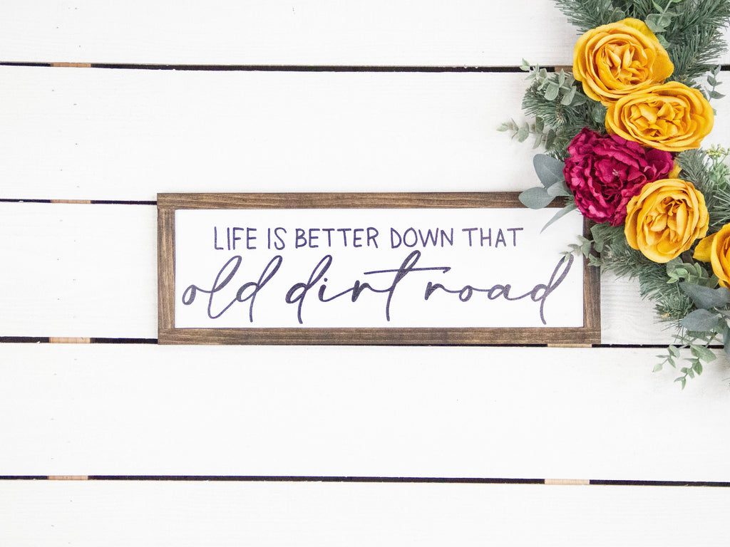 life is better down that old dirt road-0